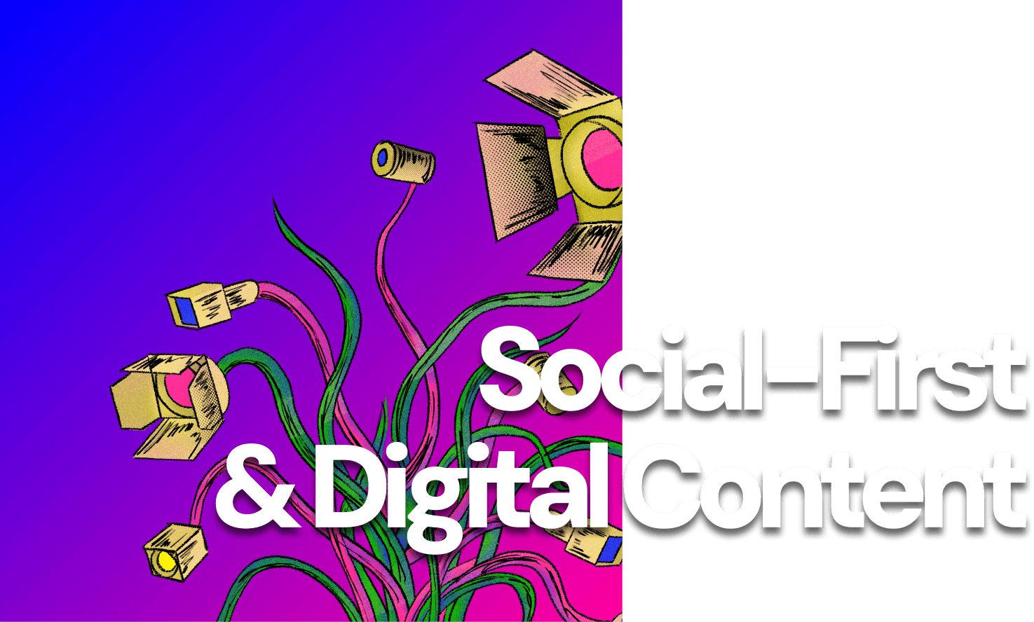 Social-first & digital content